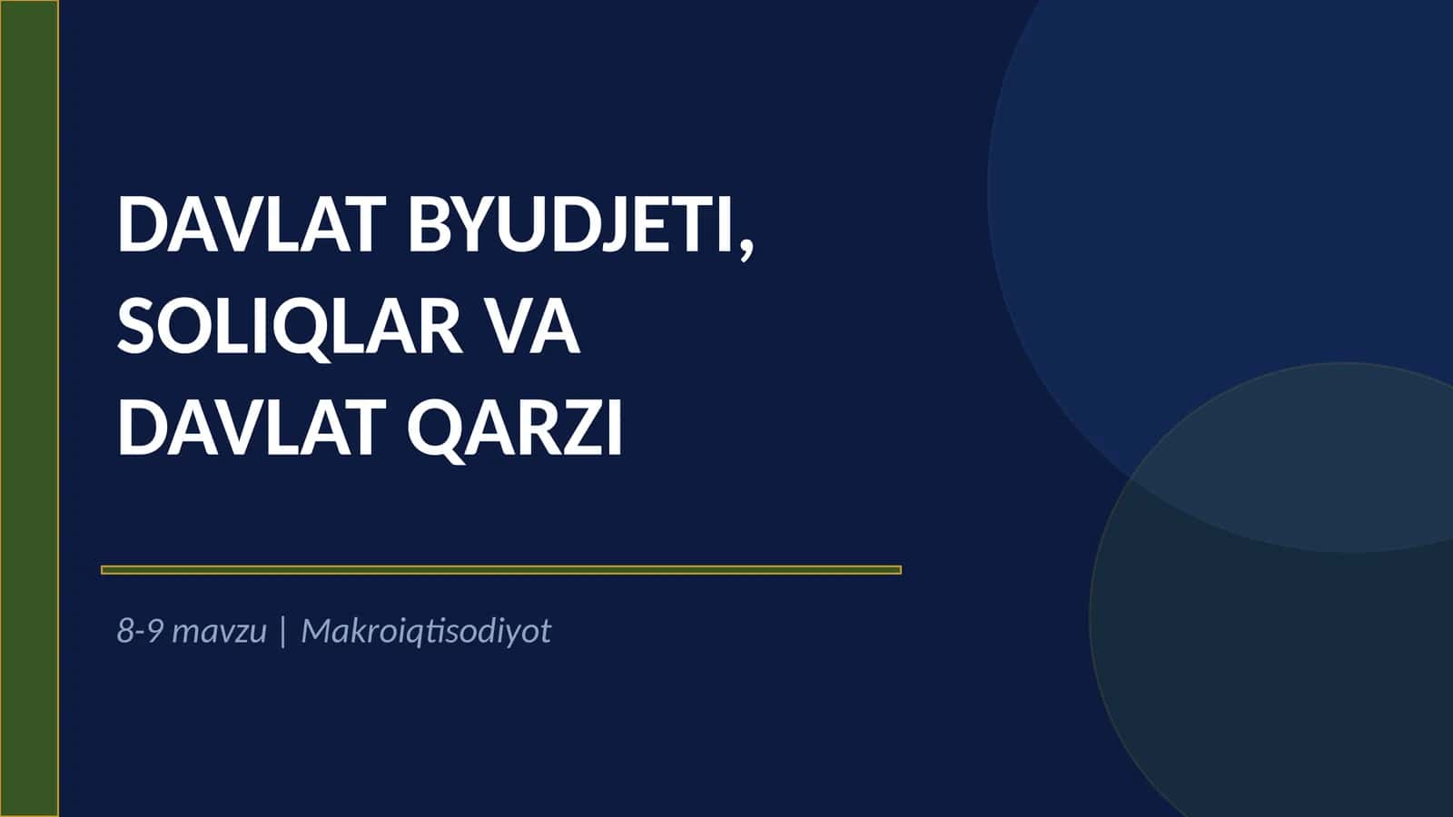 DAVLAT BYUDJETI, SOLIQLAR VA DAVLAT QARZI