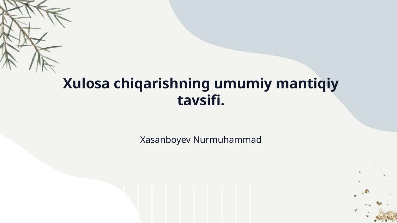 Xulosa chiqarishning umumiy mantiqiy tavsifi.