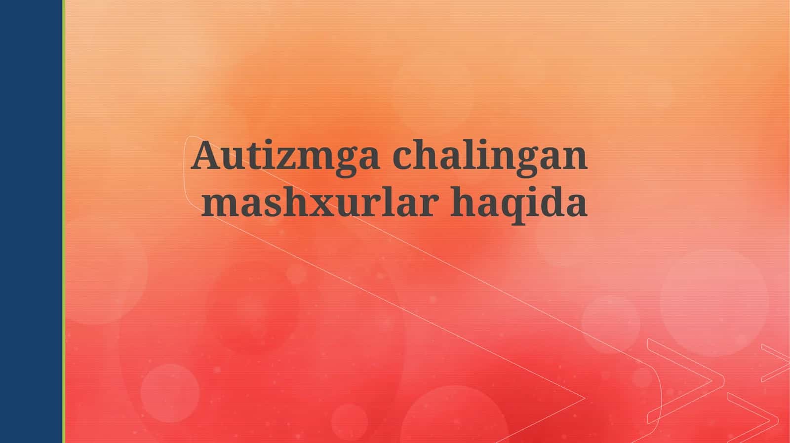 Autizmga chalingan mashhurlar haqida