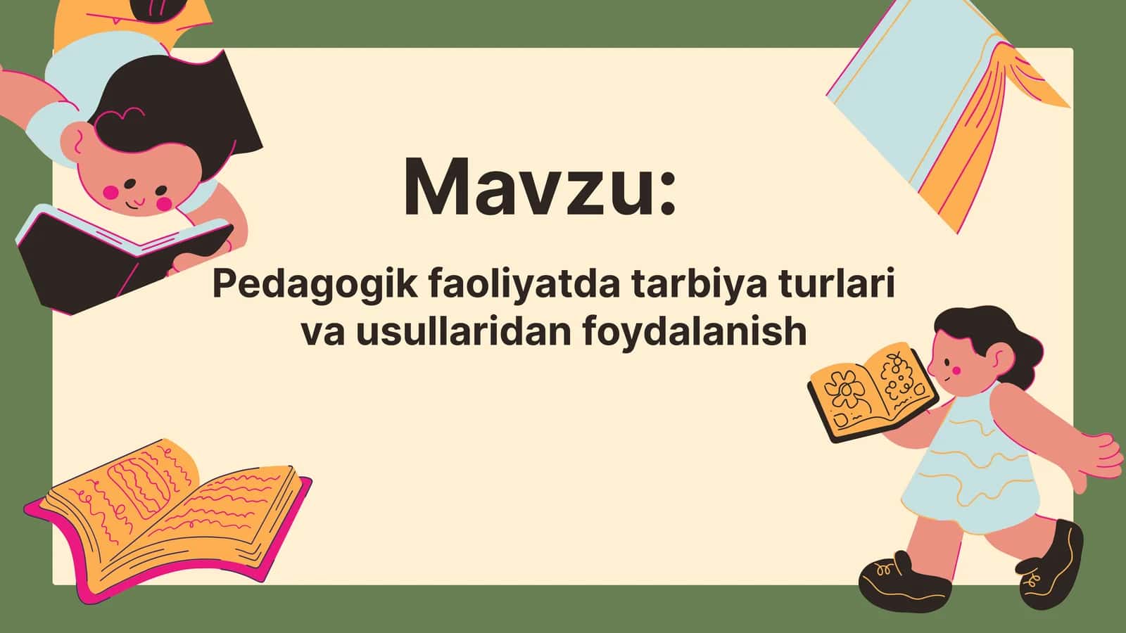 Pedagogik faoliyatda tarbiya turlari va usullari