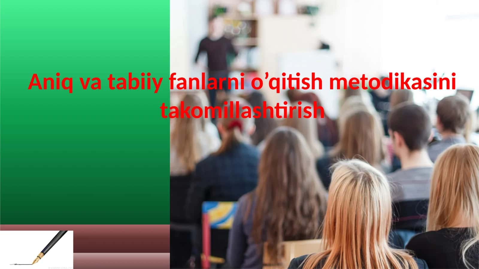 Aniq va tabiiy fanlarni o’qitish metodikasini takomillashtirish