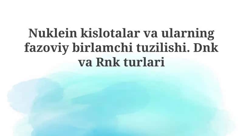 Nuklein kislotalarning tarkibi va tuzilishi