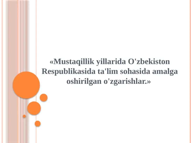 «MustaqillikyillaridaO'zbekistonRespublikasidata'limsohasidaamalgaoshirilgano'zgarishlar.»