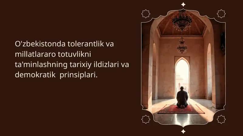 O'zbekistonda tolerantlik va millatlararo totuvlikni ta'minlashning tarixiy ildizlari va demokratik prinsiplari.