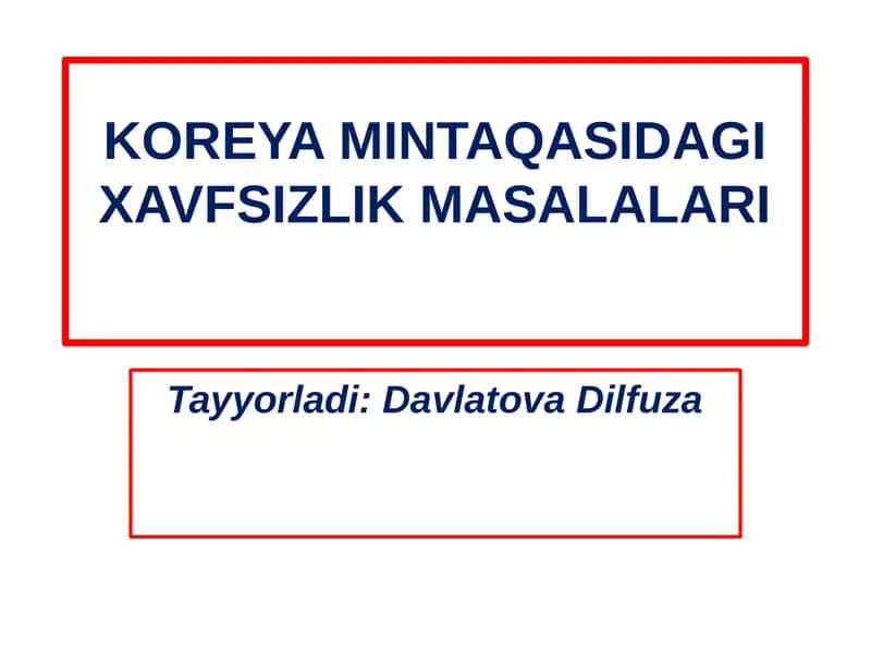 KOREYA MINTAQASIDAGIXAVFSIZLIK MASALALARI
