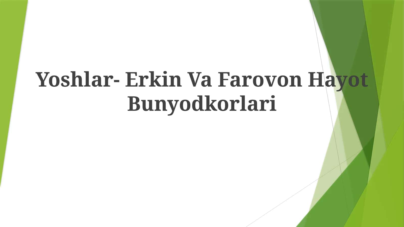Yoshlar- Erkin Va FarovonHayotBunyodkorlari