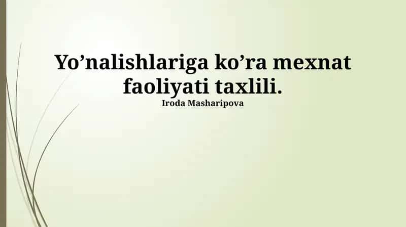 Yo’nalishlariga ko’ra mexnat faoliyati taxlili