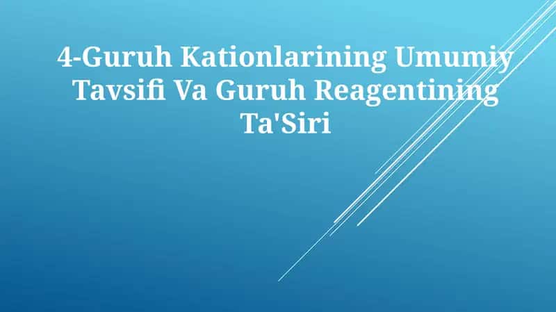 4-Guruh Kationlarining Umumiy Tavsifi Va GuruhReagentiningTa'Siri