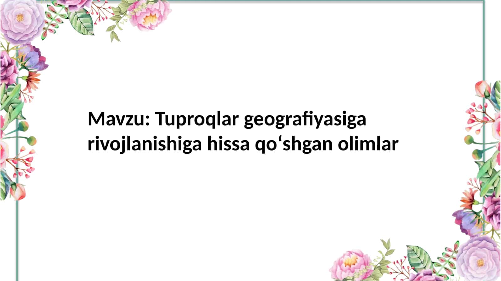 Tuproqlar geografiyasiga rivojlanishiga hissa qoʻshgan olimlar