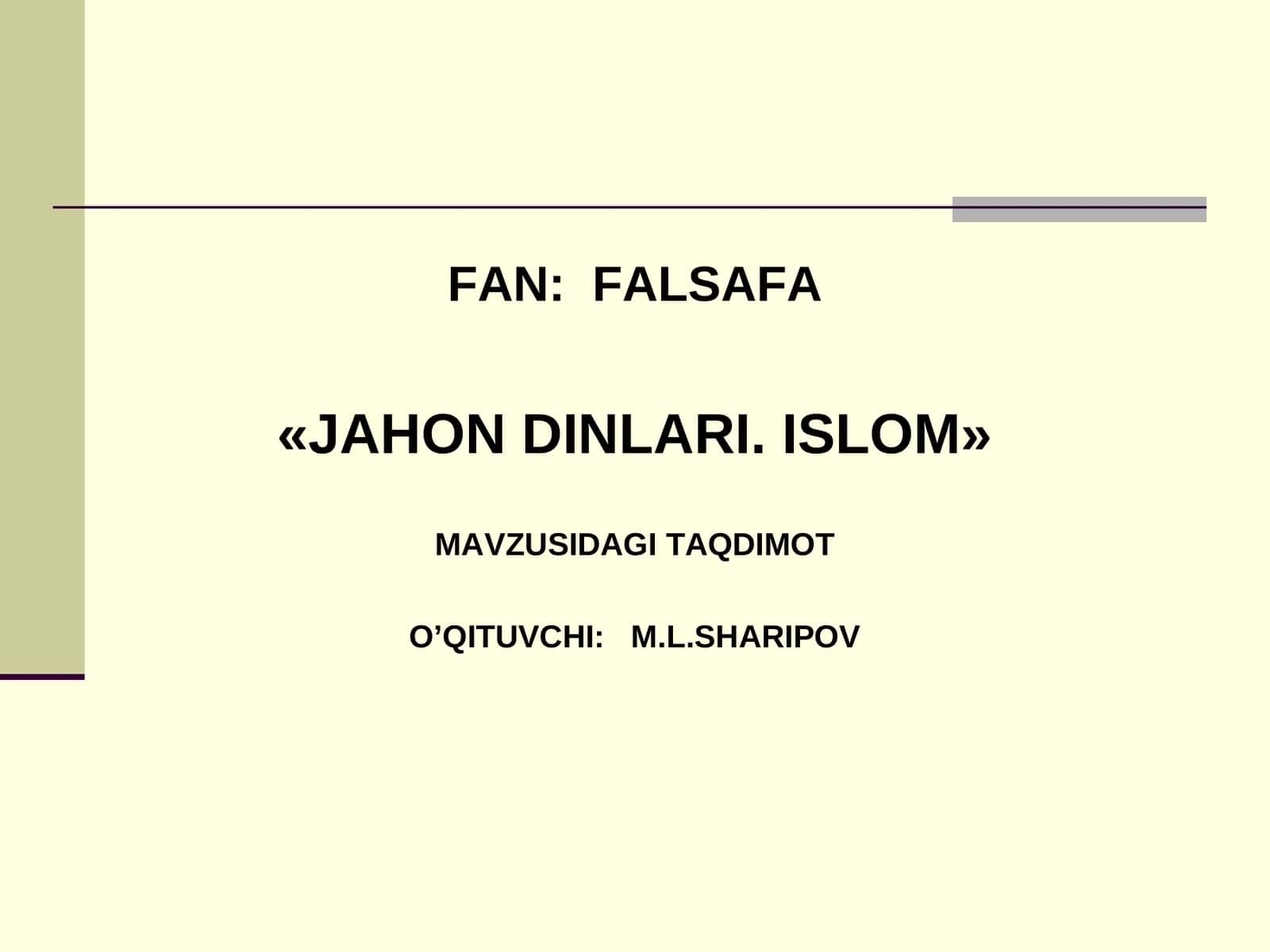 «JAHON DINLARI. ISLOM» MАVZUSIDАGITАQDIMОT
