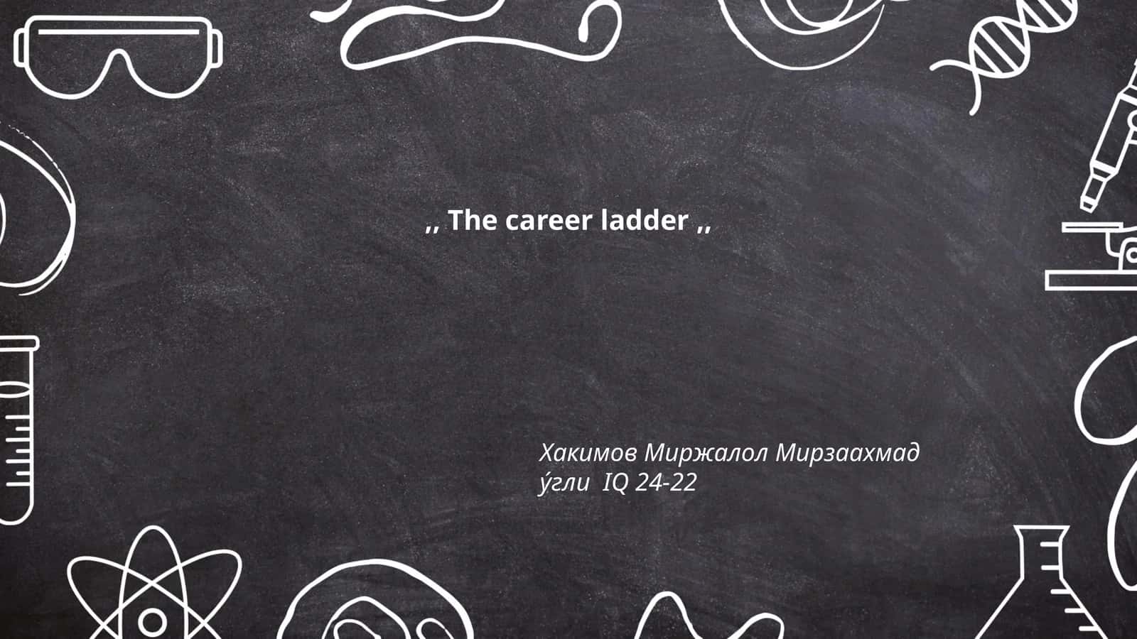 The career ladder