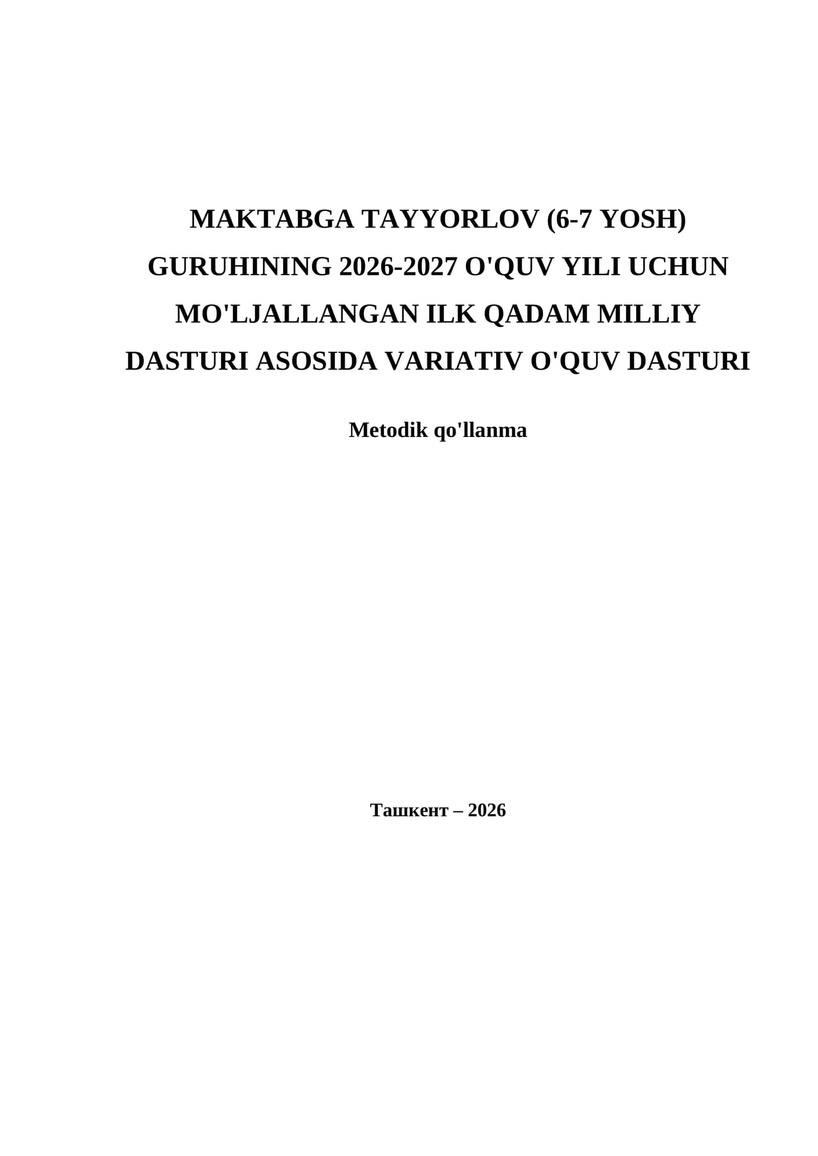 Maktabga tayyorlov (6-7 yosh) guruhining 2026-2027 o'quv yili uchun mo'ljallangan Ilk qadam milliy dasturi asosida variativ o'quv dasturi