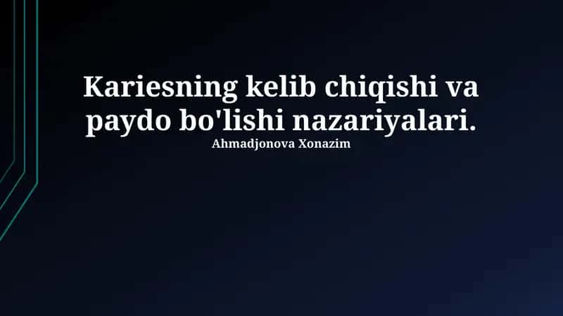 Kariesning kelib chiqishi va rivojlanishi nazariyalari