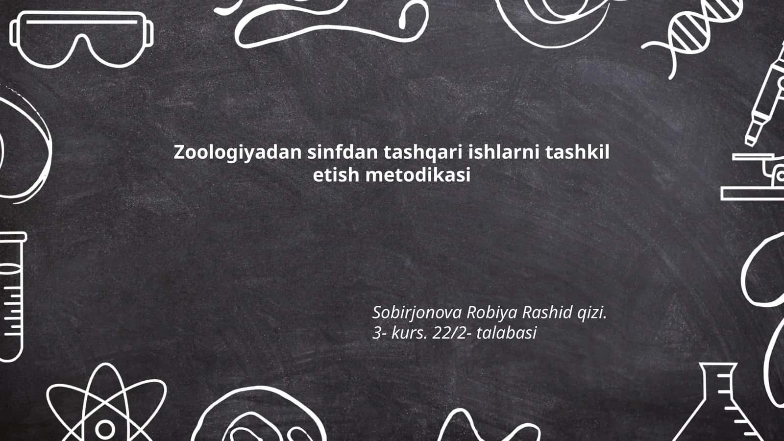 Zoologiyadan sinfdan tashqari ishlarni tashkil etish metodikasi