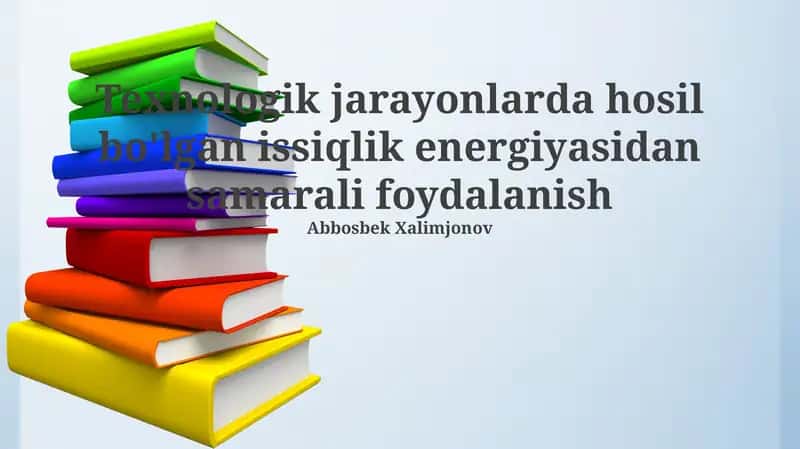 Texnologik Jarayonlarda Issiqlik Energiyasidan Samarali Foydalanish