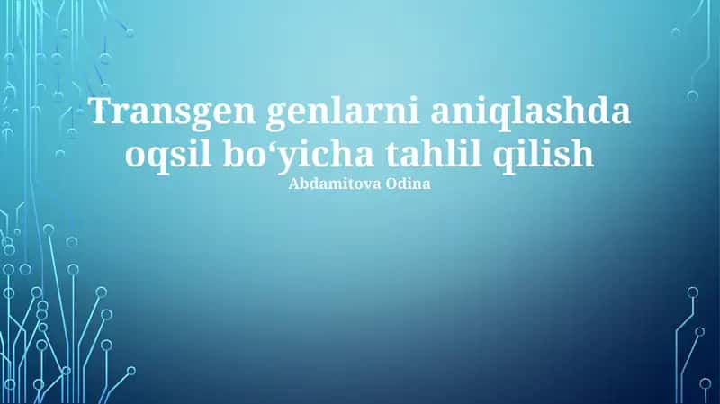 Transgen genlarni aniqlashda oqsil boʻyicha tahlil qilish