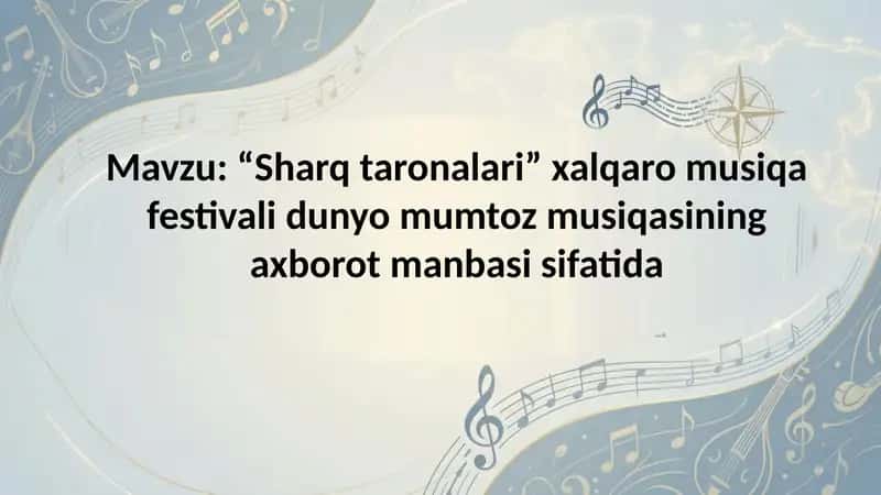 Sharq taronalari” xalqaro musiqa festivali dunyo mumtoz musiqasining axborot manbasi sifatida