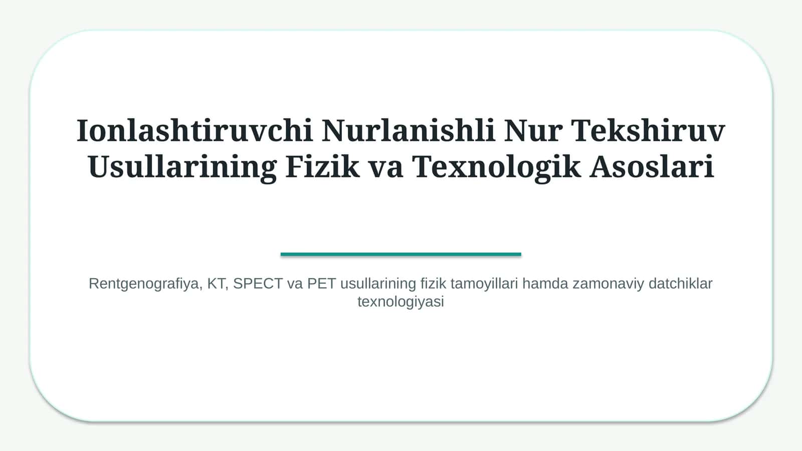 Ionlashtiruvchi nurlanishli nur tekshiruv usullari — fizik va texnologik asoslari