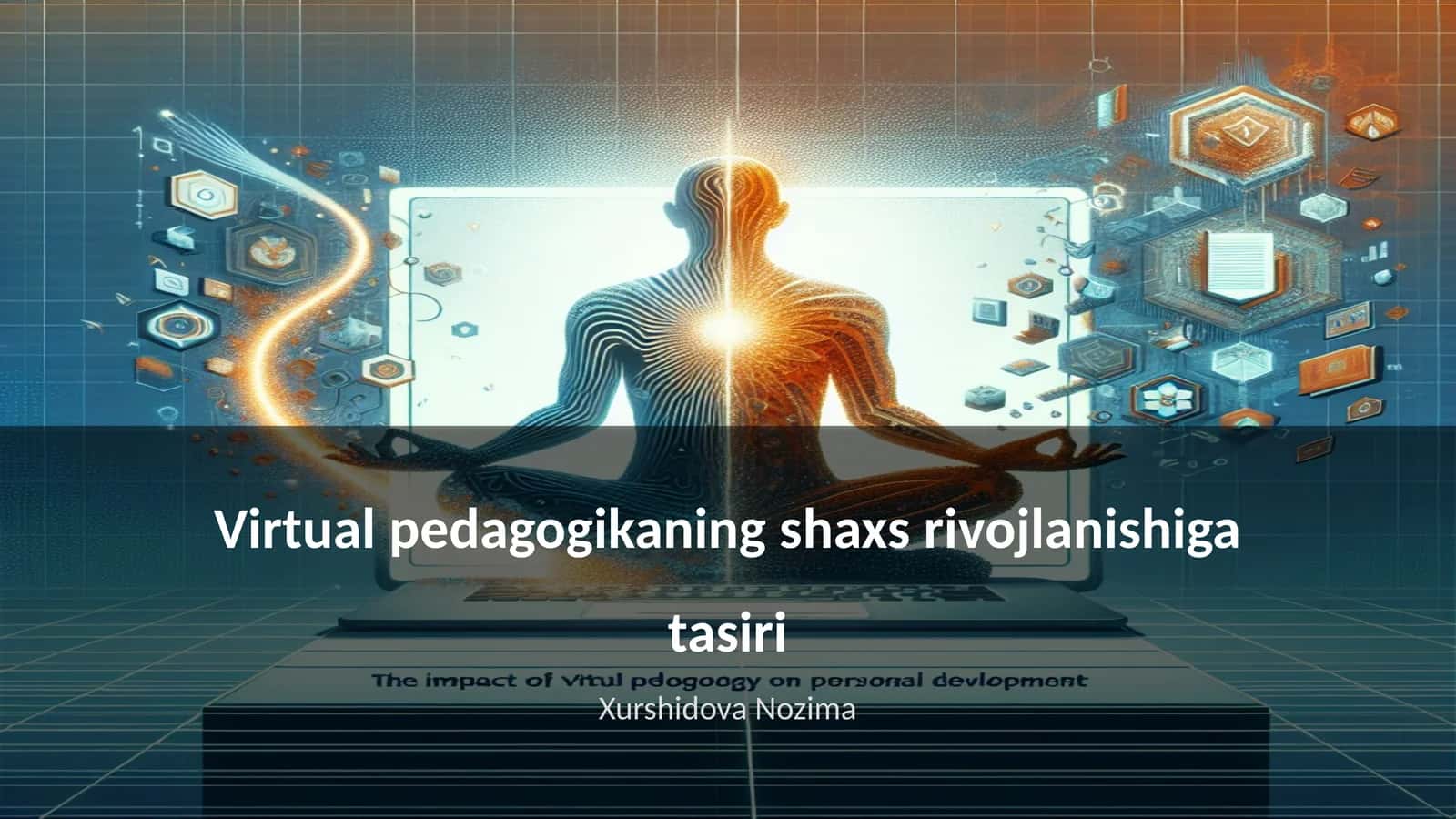 Virtual pedagogikaning shaxs rivojlanishiga tasiri