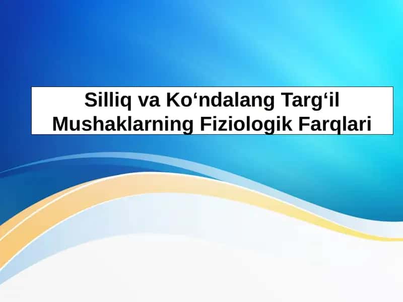 Silliq va Ko‘ndalang Targ‘il Mushaklarning Fiziologik Farqlari