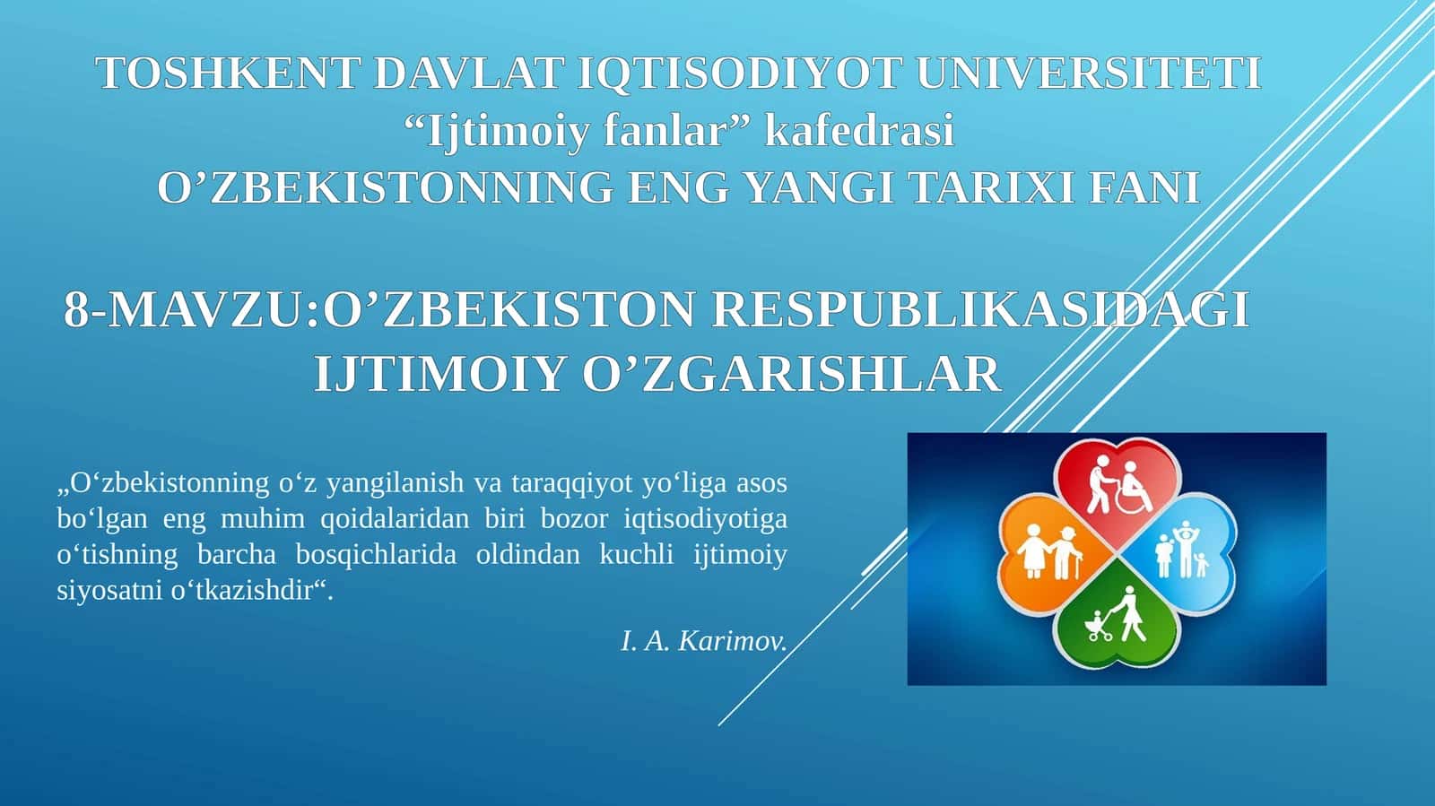 O’ZBEKISTONNING ENG YANGI TARIXI FANI 8- MAVZU:O’ZBEKISTONRESPUBLIKASIDAGI IJTIMOIY O’ZGARISHLAR