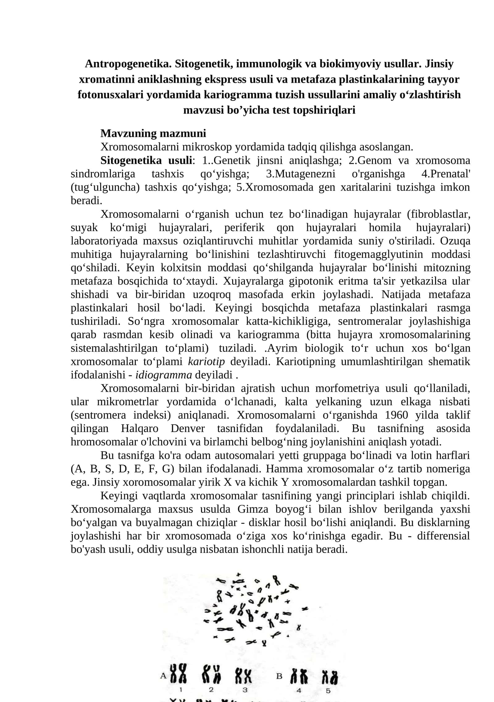 Antropogenetika. Sitogenetik, immunologik va biokimyoviy usullar. Jinsiy xromatinni aniklashning ekspress usuli va metafaza plastinkalarining tayyor fotonusxalari yordamida kariogramma tuzish ussullarini amaliy o‘zlashtirish