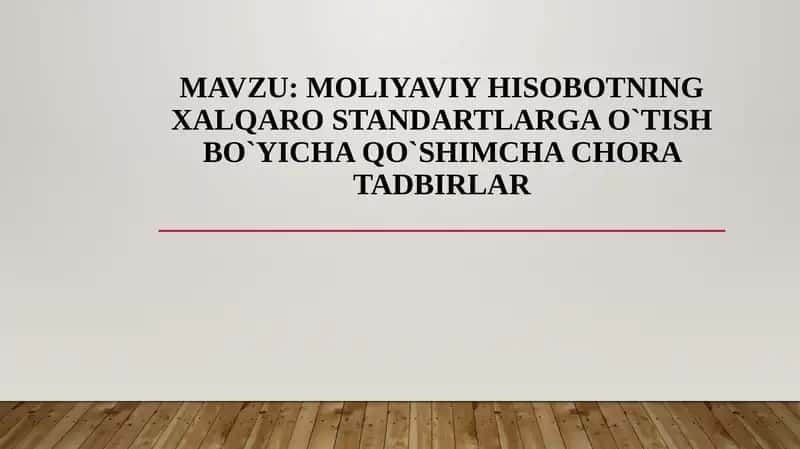 Moliyaviy hisobotning XALQARO STANDARTLARGA O`TISH BO`YICHA QO`SHIMCHA CHORA TADBIRLAR
