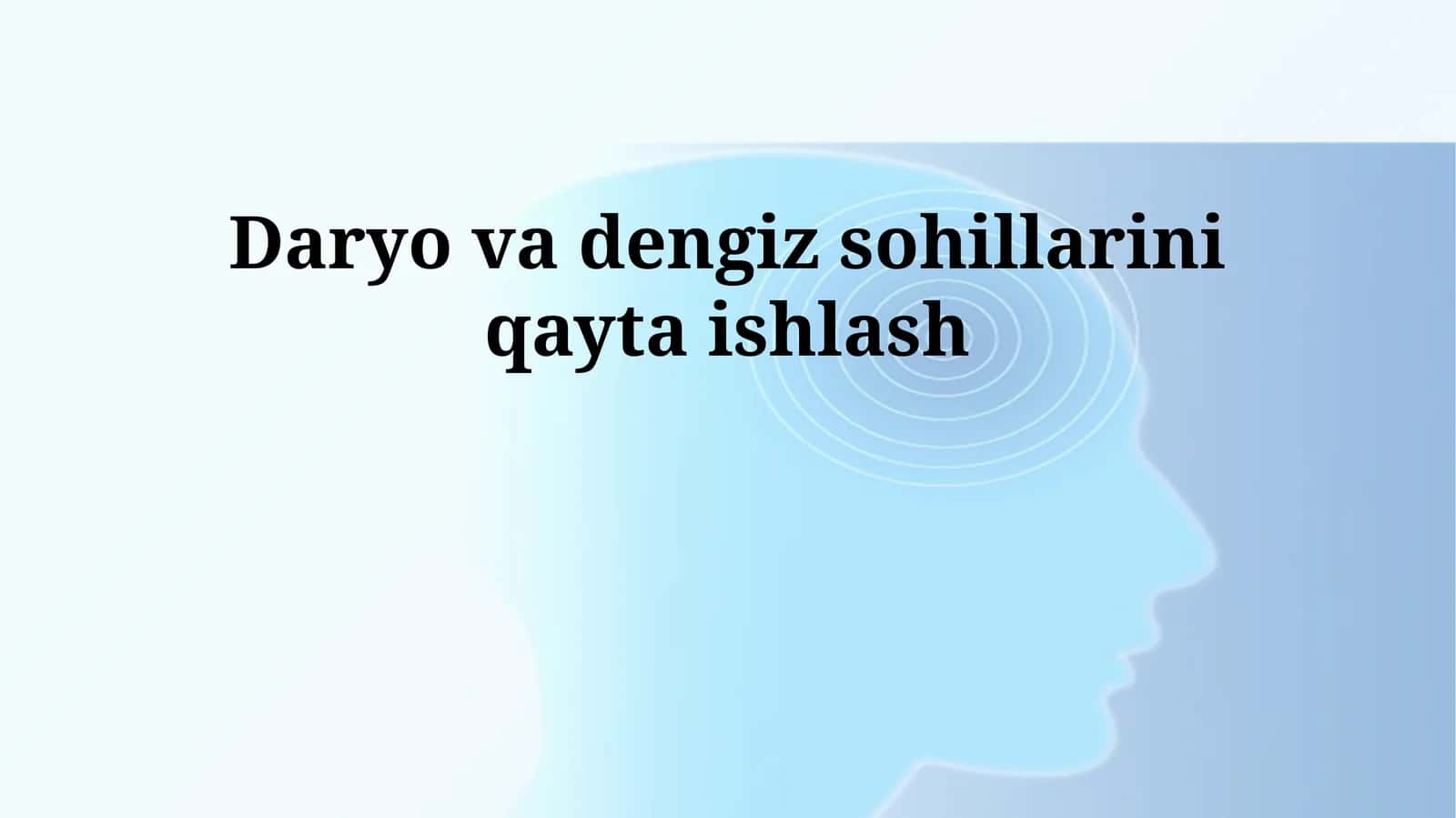 Daryo va Dengiz Sohilini Qayta Ishlash Jarayonlari