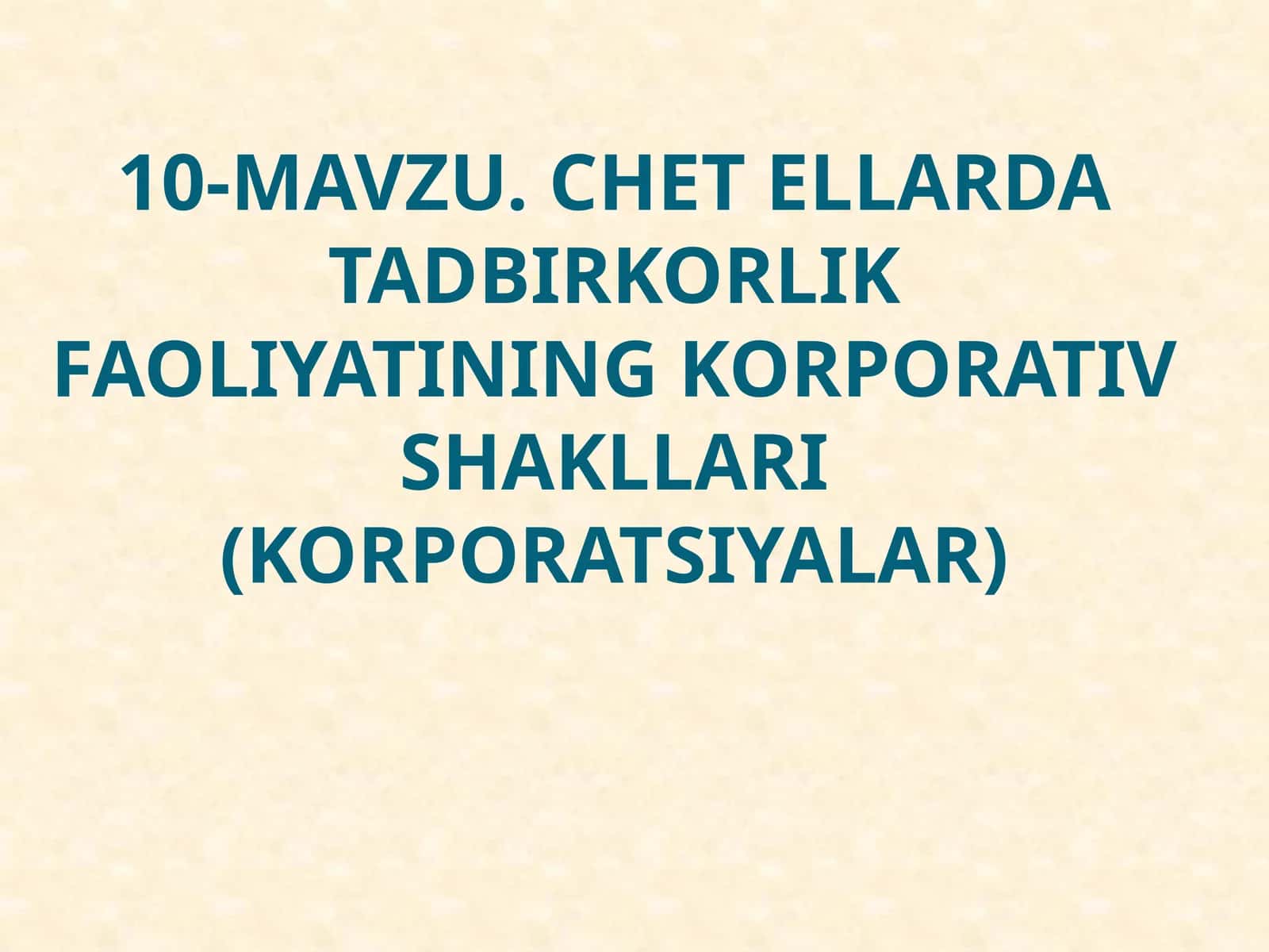 Chetellar da tadbirkorlik faoliyatining korporativ shakllari (korporatsiyalar)