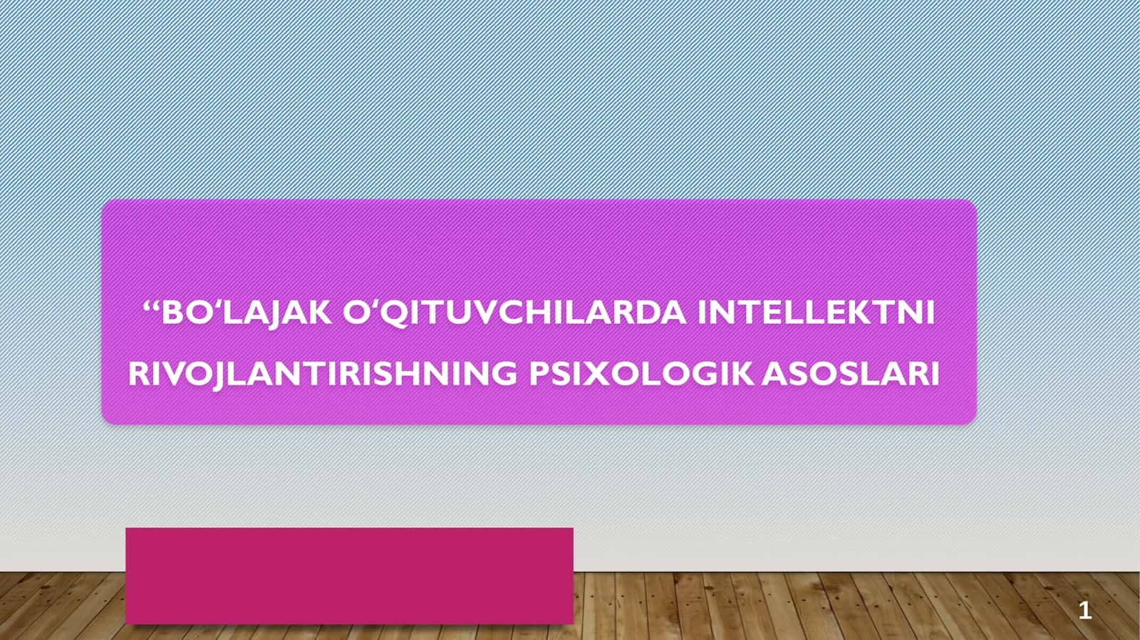 BOʻLAJAK OʻQITUVCHILARDA INTELLEKTNI RIVOJLANTIRISHNING PSIXOLOGIK ASOSLARI