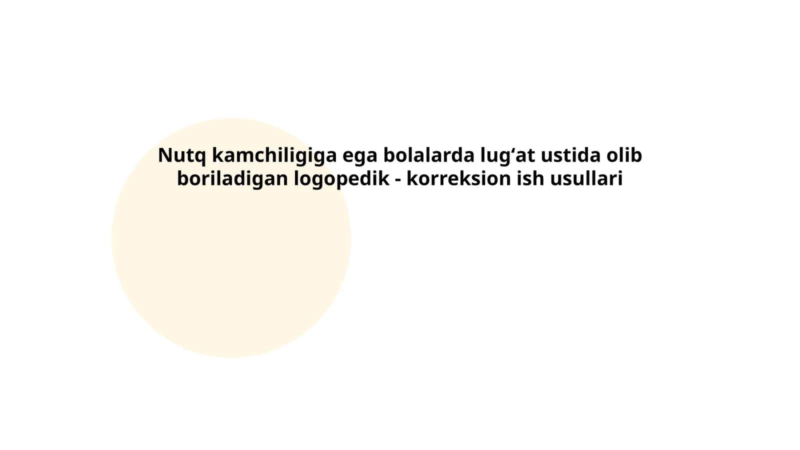 Nutq kamchiligiga ega bolalarda lugʻat ustida olib boriladigan logopedik - korreksion ish usullari