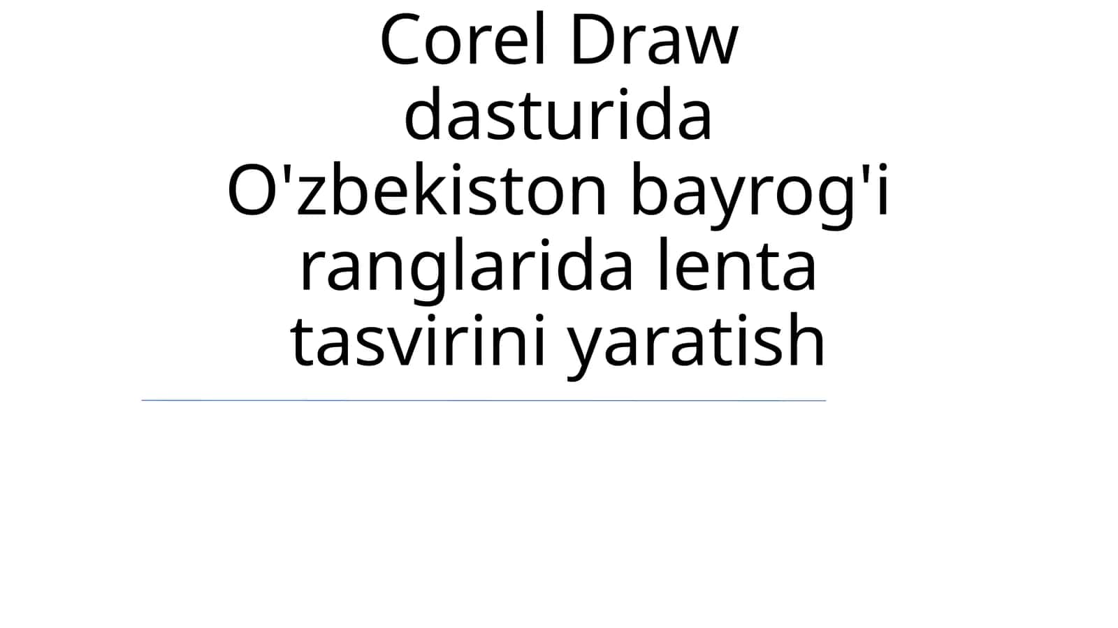 Corel Draw dasturida O'zbekiston bayrog'i ranglarida lenta tasvirini yaratish