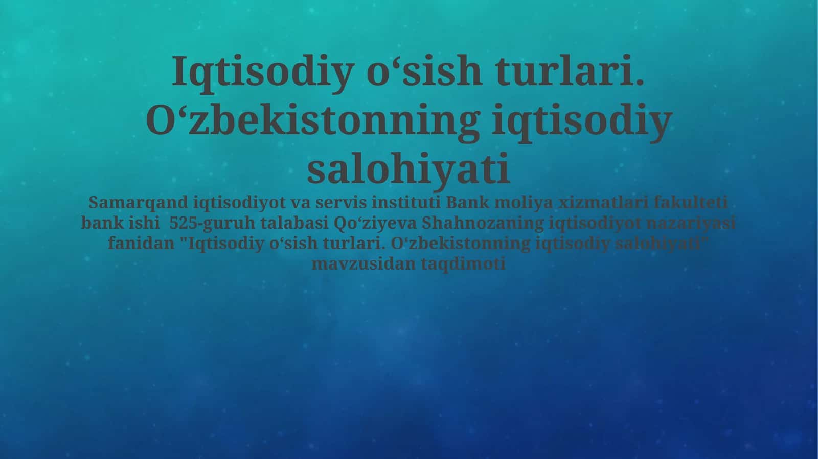 Iqtisodiy o‘sish turlari. O‘zbekistonning iqtisodiy salohiyati