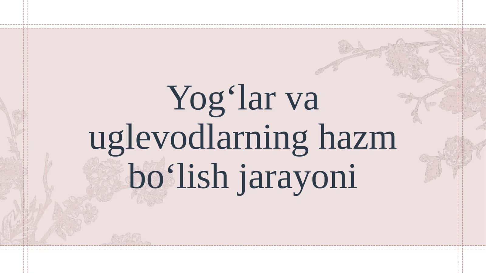 Yog‘lar va uglevodlarning hazm bo‘lish jarayoni