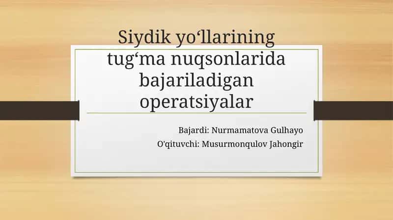 Siydik yoʻllarining tugʻma nuqsonlarida bajariladigan operatsiyalar
