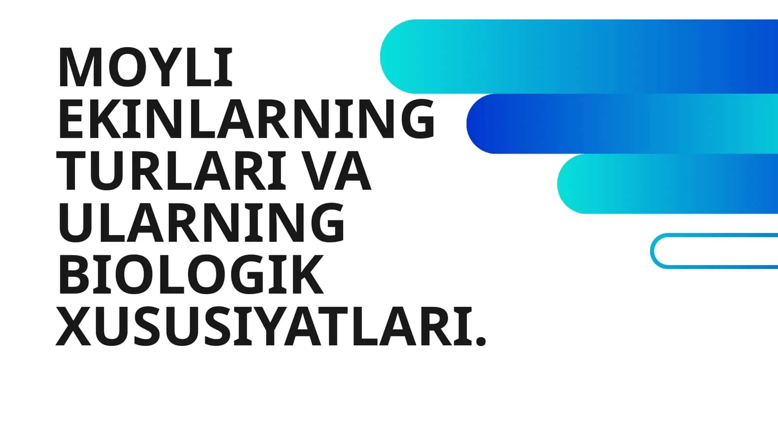MOYLI EKINLARNING TURLARI VA ULARNING BIOLOGIK XUSUSIYATLARI