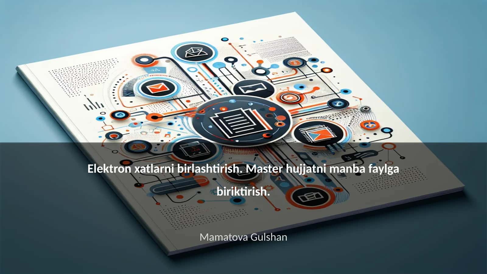 Elektron xatlarni birlashtirish. Master hujjatni manba faylga biriktirish