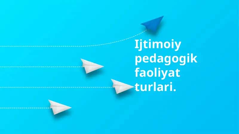 Ijtimoiy pedagogik faoliyat turlari