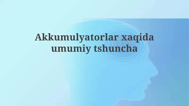 Batareyalar: Tarix, Turlari va Ishlash Prinsipi
