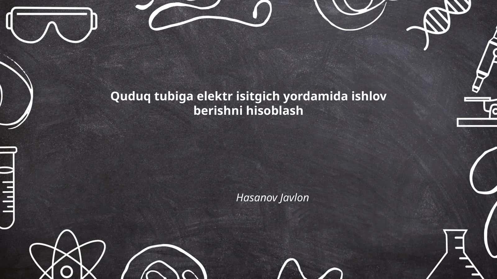 Quduq tubiga elektr isitgich yordamida ishlov berishni hisoblash