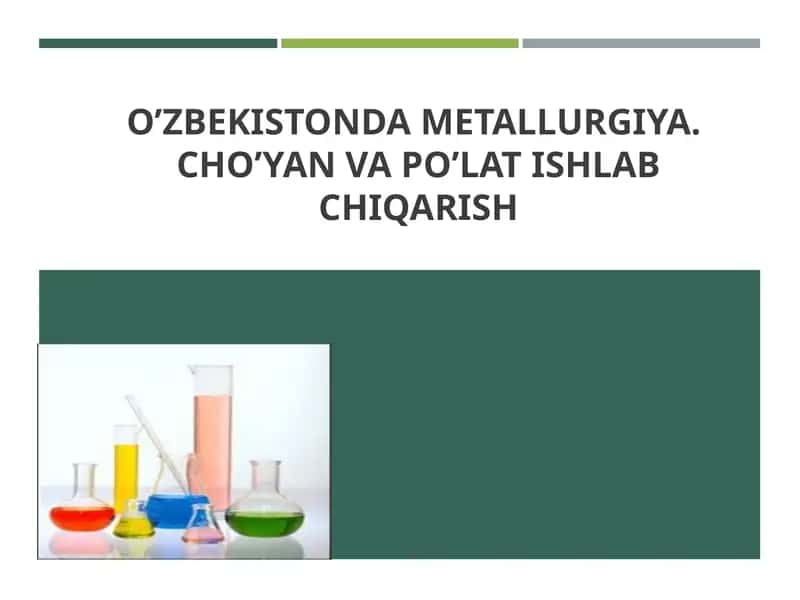 O’ZBEKISTONDA METALLURGIYA.CHO’YAN VA PO’LAT ISHLAB CHIQARISH