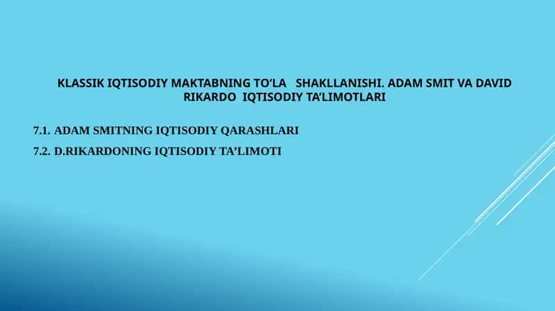 KLASSIK IQTISODIY MAKTABNING TO‘LA SHAKLLANISHI. ADAM SMIT VA DAVID RIKARDO IQTISODIY TA’LIMOTLARI