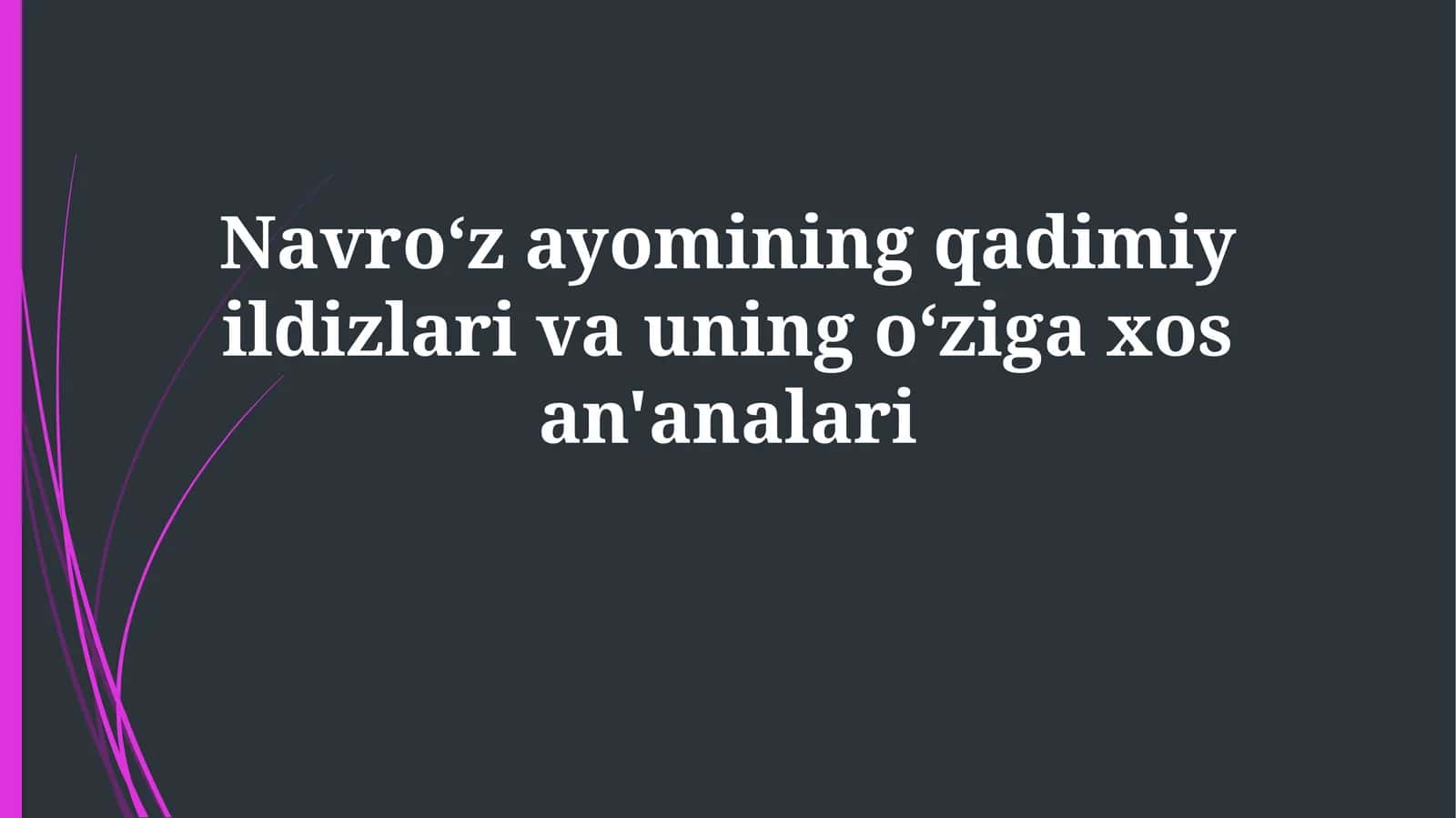 Navroʻz  ayyomining qadimiy ildizlari va uning oʻziga xos an'analari