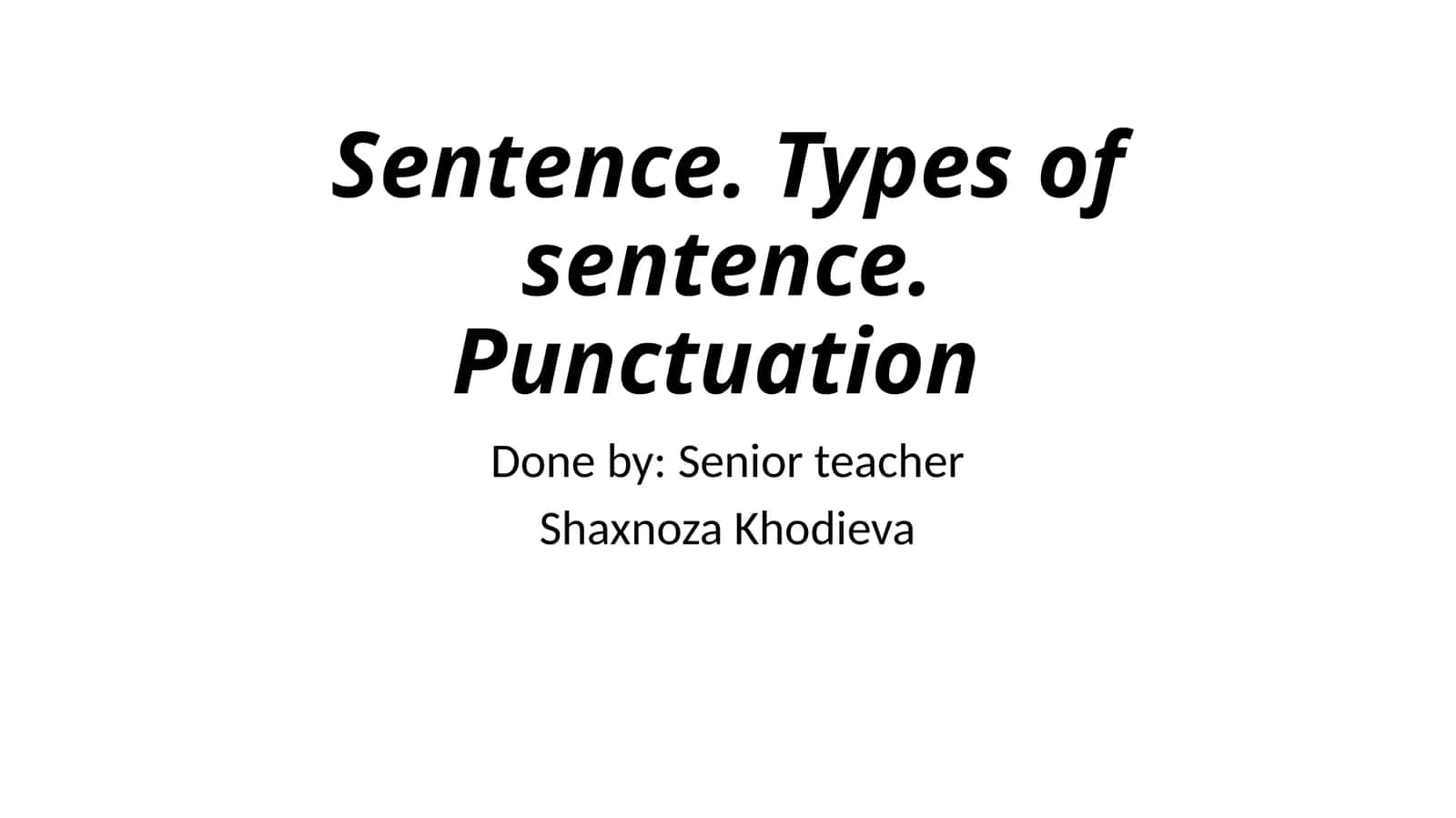 Sentence. Types of sentence.Punctuation