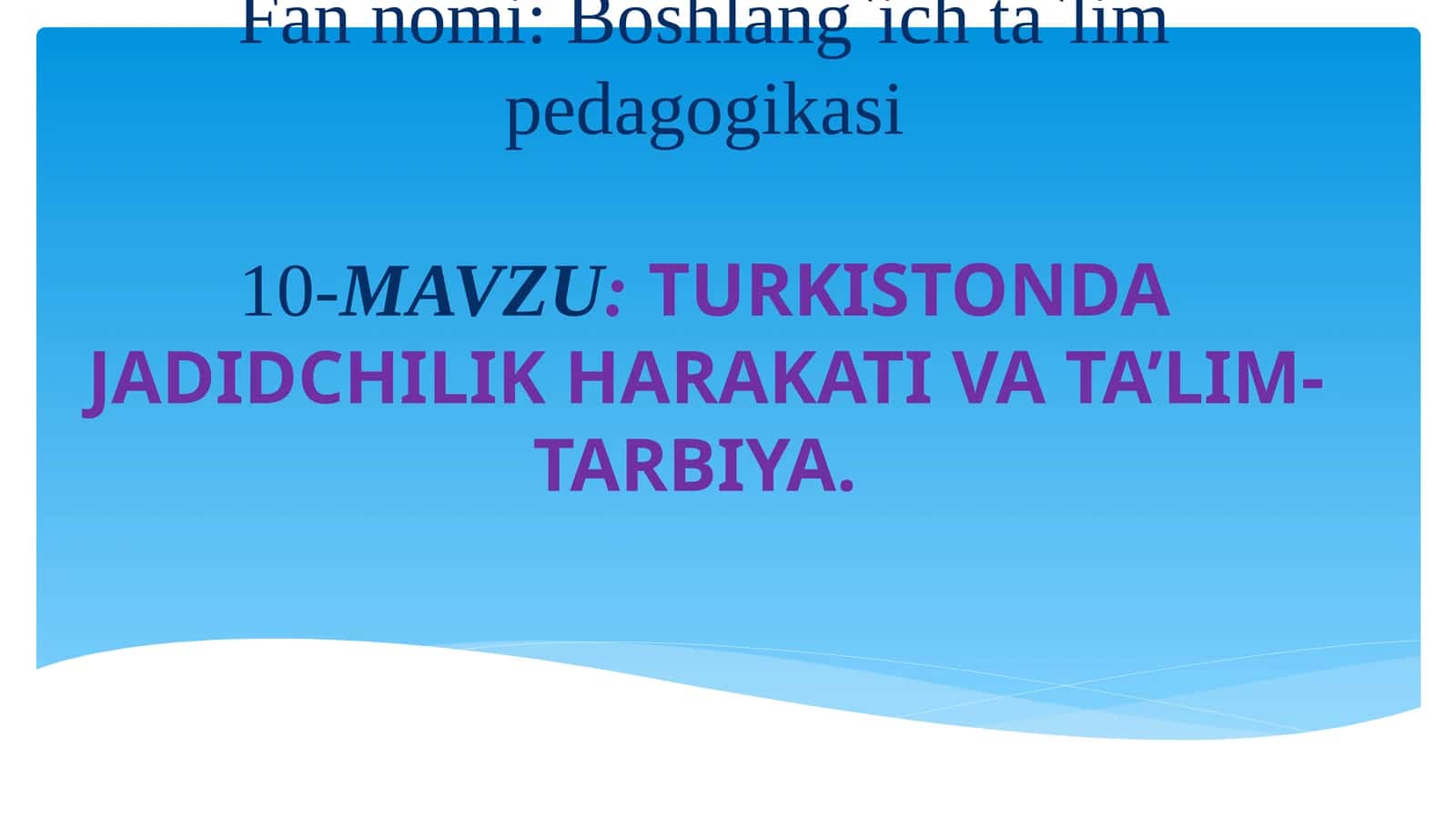 TURKISTONDA JADIDCHILIK HARAKATI VA TA’LIM-TARBIYA