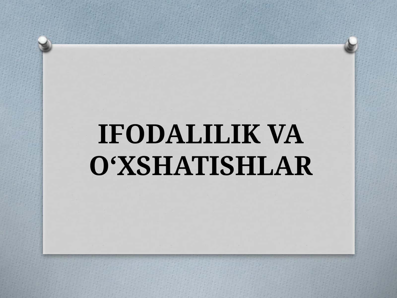 IFODALILIK VA O‘XSHATISHLAR