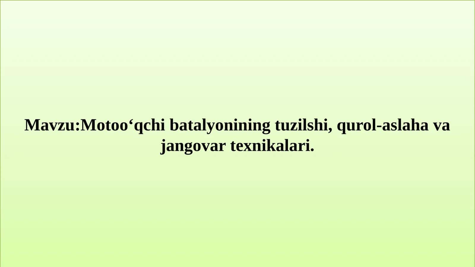 Motoo‘qchi batalyonining tuzilshi, qurol-aslaha va jangovar texnikalari