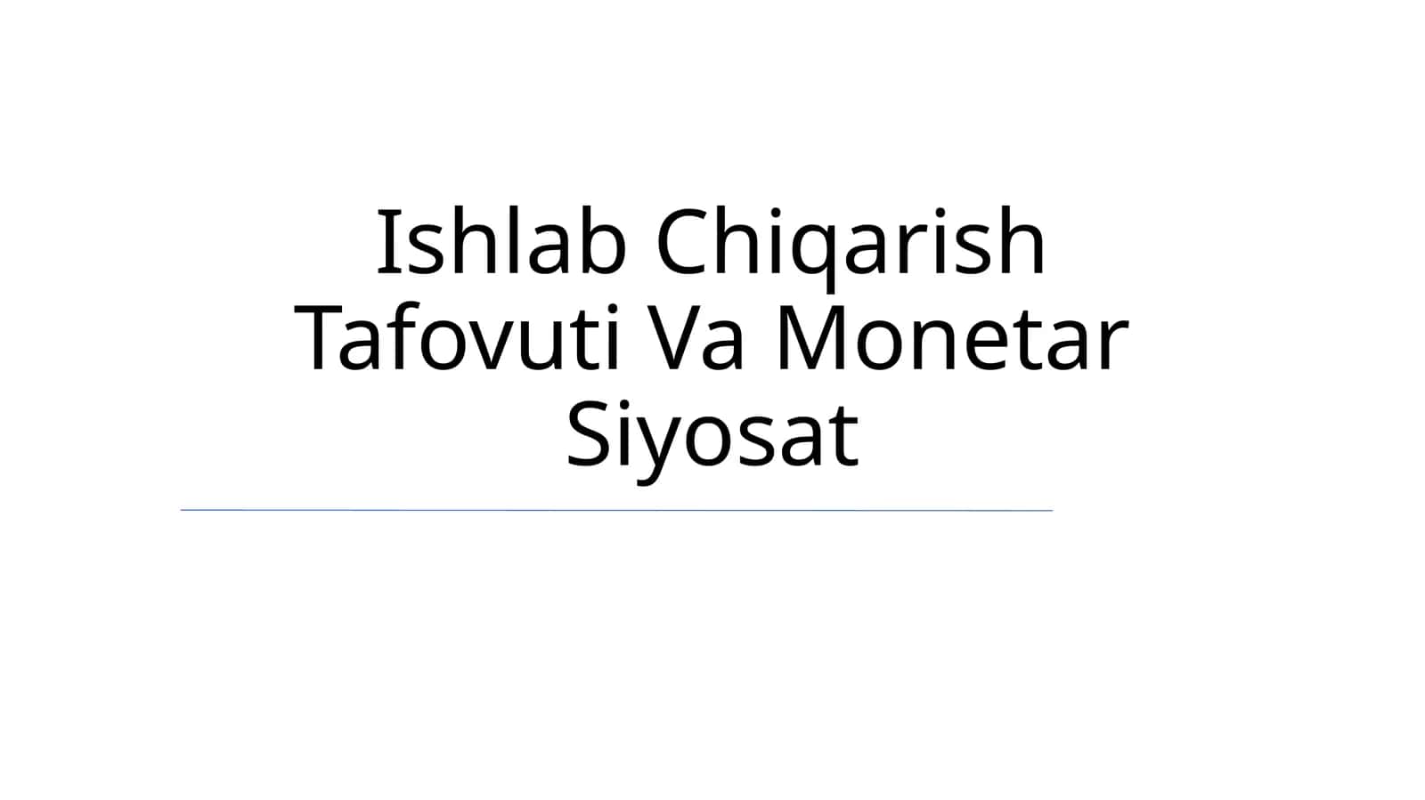 Ishlab Chiqarish Tafovuti Va Monetar Siyosat