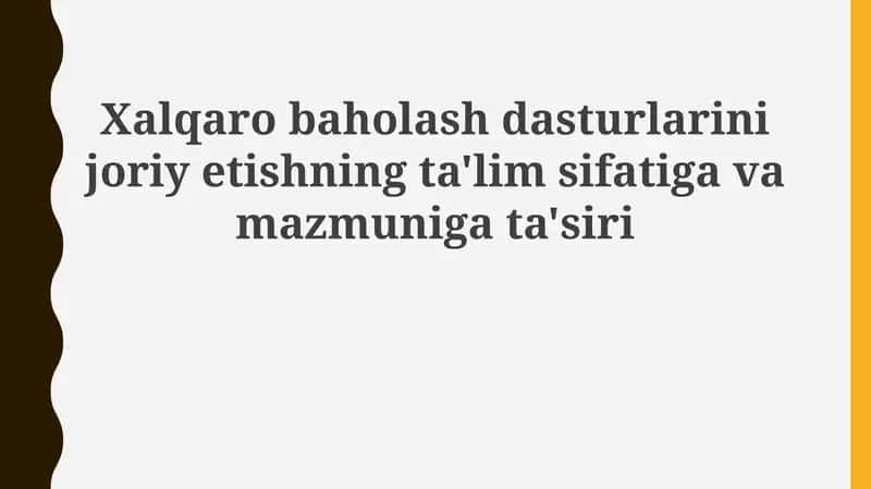 Xalqaro baholash dasturlarining ta'lim sifatigavamazmuni
