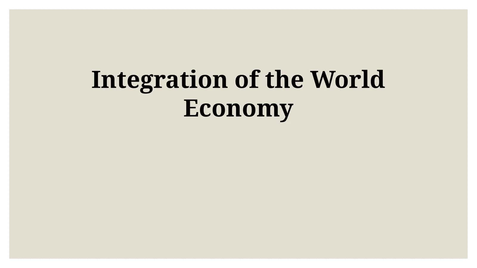 Integration of the World Economy